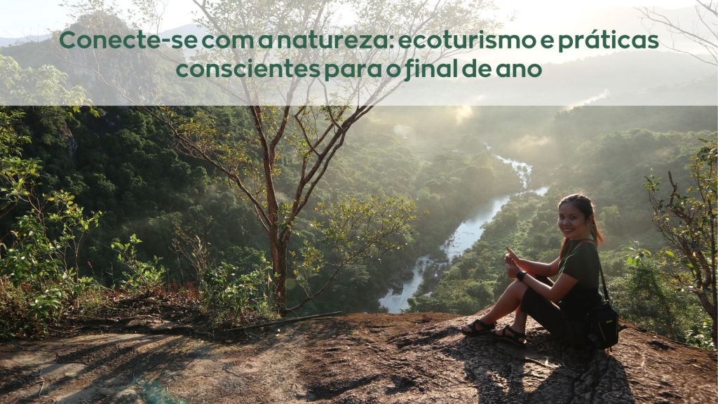 Benefícios do Ecoturismo para o Bem-Estar e o&nbsp;Planeta
