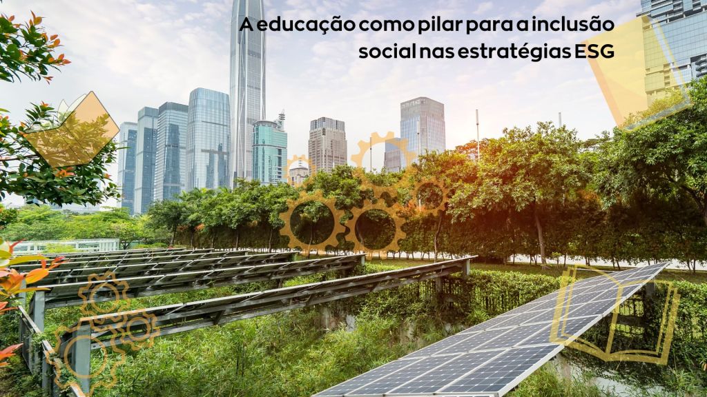 Educação e Inclusão Social nas Estratégias&nbsp;ESG