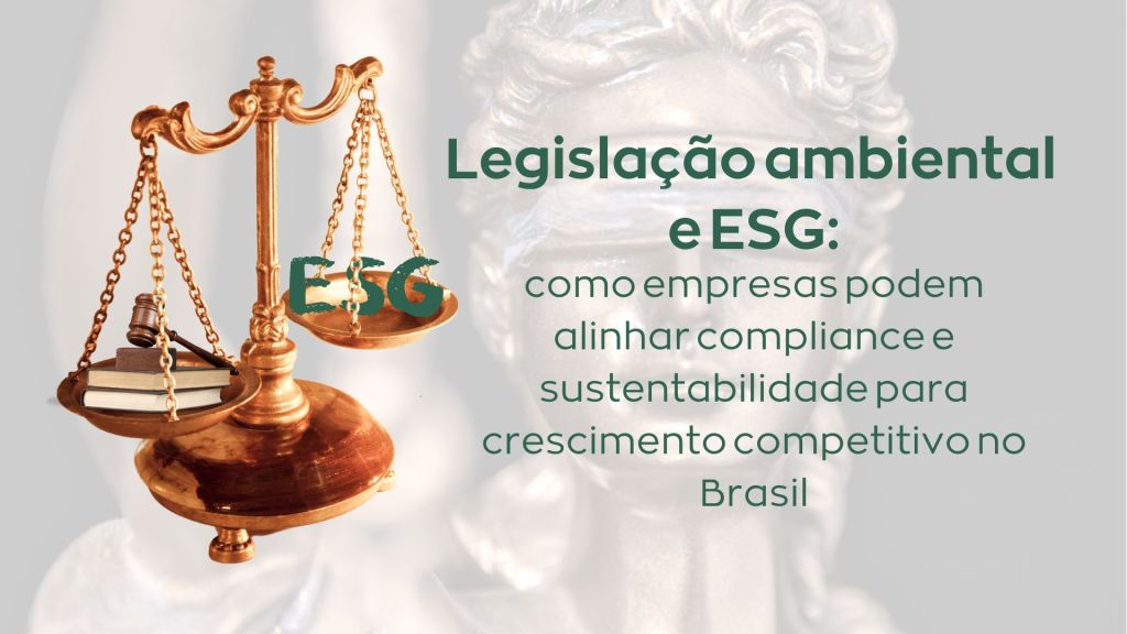 Compliance e Sustentabilidade: O Papel da Legislação no&nbsp;Brasil