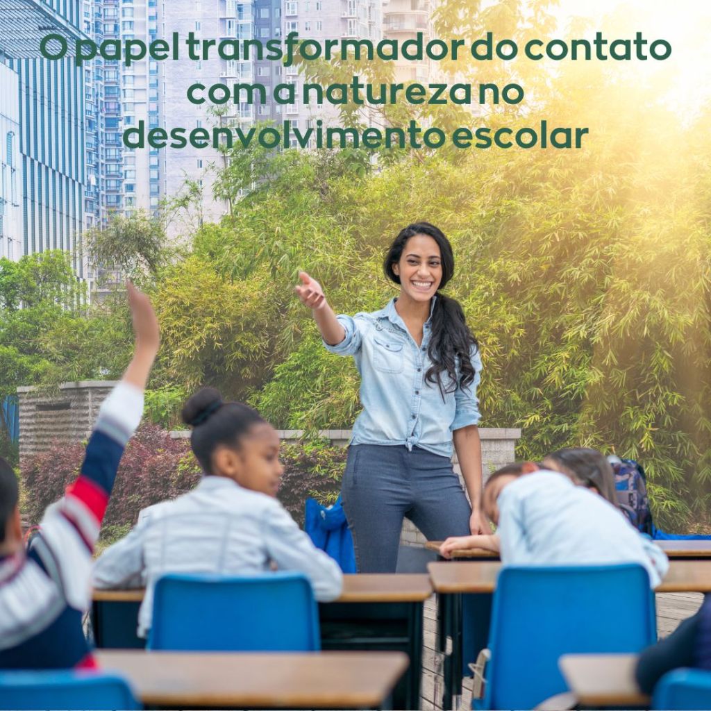 Importância do Contato com a Natureza nas&nbsp;Escolas