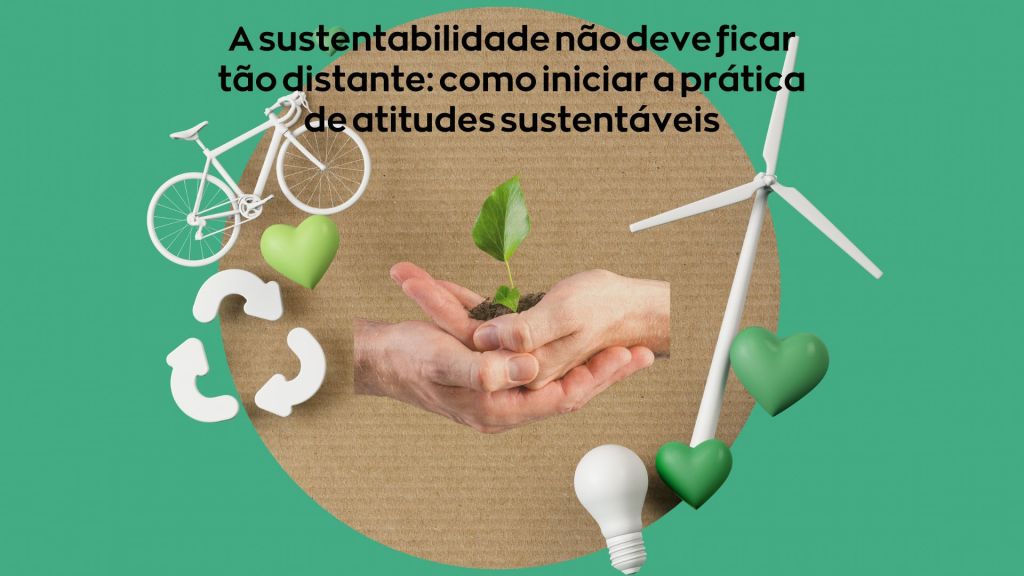 Práticas Sustentáveis no Dia a Dia: Um Guia&nbsp;Eficaz