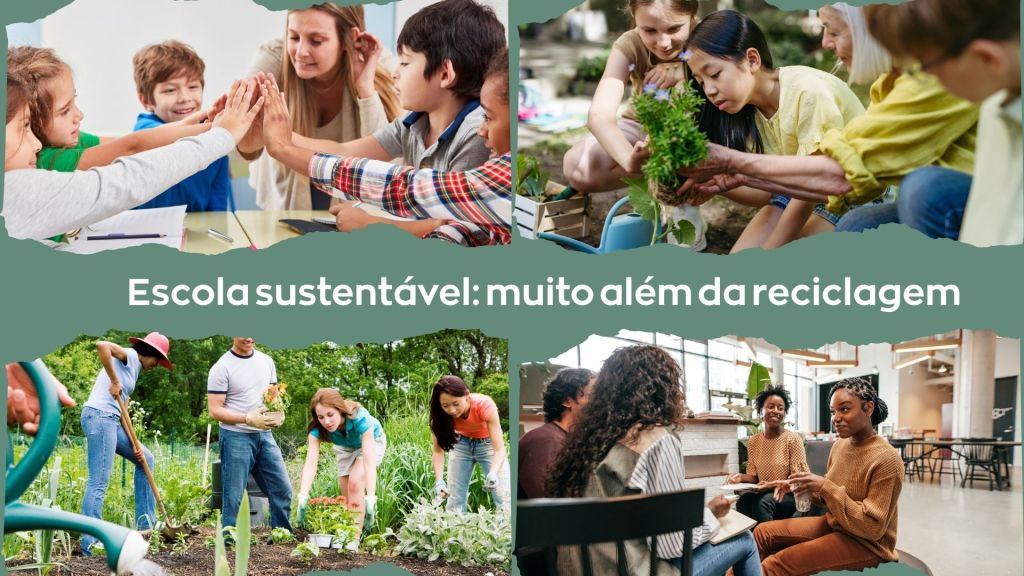 Escola sustentável: muito além da&nbsp;reciclagem