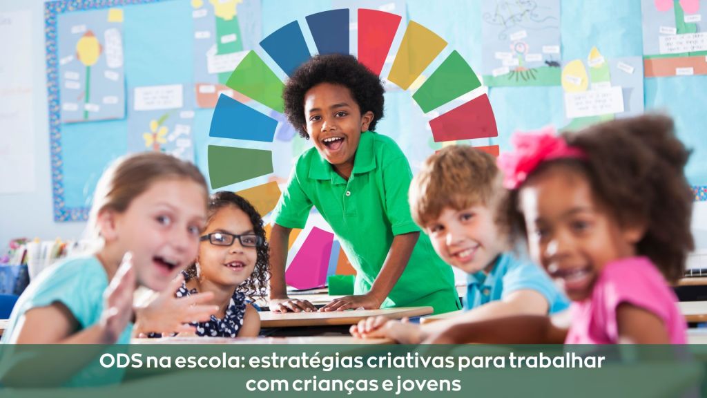 ODS na escola: estratégias criativas para trabalhar com crianças e&nbsp;jovens