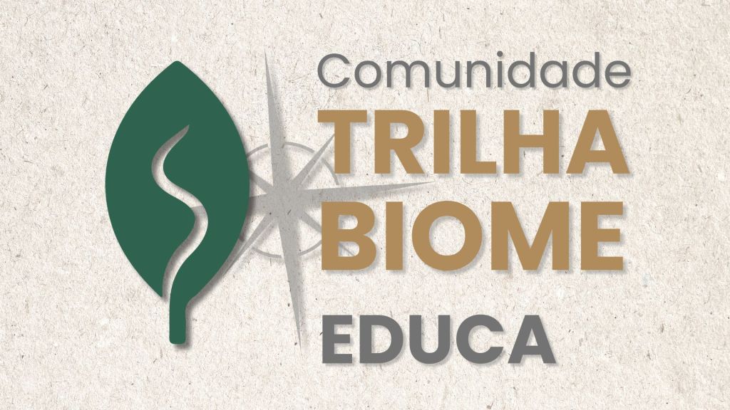 Professores como agentes de mudança: a Comunidade Trilha Biome&nbsp;Educa